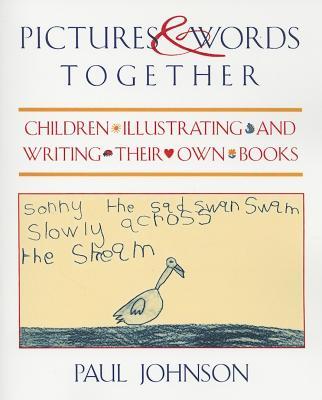 ISBN 9780435088835 Pictures & Words Together: Children Illustrating and Writing Their Own Books/HEINEMANN EDUC BOOKS/Paul Johnson 本・雑誌・コミック 画像