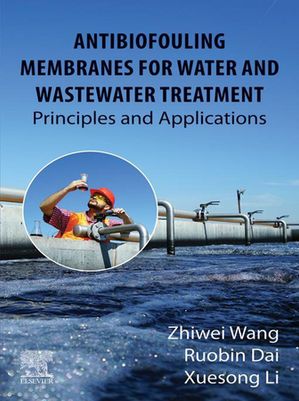 ISBN 9780443138317 Antibiofouling Membranes for Water and Wastewater Treatment Principles and Applications Zhiwei Wang 本・雑誌・コミック 画像