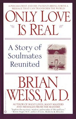 ISBN 9780446672658 Only Love is Real: A Story of Soulmates Reunited/GRAND CENTRAL PUBL/Brian Weiss 本・雑誌・コミック 画像