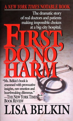 ISBN 9780449222904 First, Do No Harm: The Dramatic Story of Real Doctors and Patients Making Impossible Choices at a Bi/FAWCETT/Lisa Belkin 本・雑誌・コミック 画像