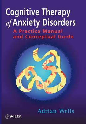 ISBN 9780471964766 Cognitive Therapy of Anxiety Disorders: A Practice Manual and Conceptual Guide/WILEY/Adrian Wells 本・雑誌・コミック 画像