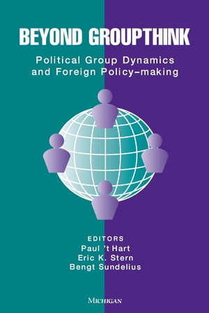 ISBN 9780472066537 Beyond Groupthink: Political Group Dynamics and Foreign Policy-Making/UNIV OF MICHIGAN PR/Paul 't Hart 本・雑誌・コミック 画像