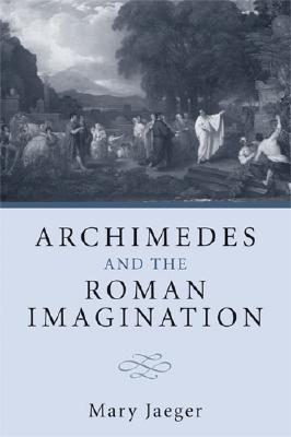 ISBN 9780472116300 Archimedes and the Roman Imagination/UNIV OF MICHIGAN PR/Mary Jaeger 本・雑誌・コミック 画像