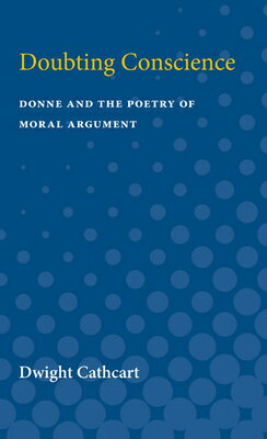 ISBN 9780472750634 Doubting Conscience: Donne and the Poetry of Moral Argument/UNIV OF MICHIGAN PR/Dwight Cathcart 本・雑誌・コミック 画像