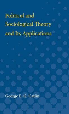 ISBN 9780472750641 Political and Sociological Theory and Its Applications/UNIV OF MICHIGAN PR/George Catlin 本・雑誌・コミック 画像