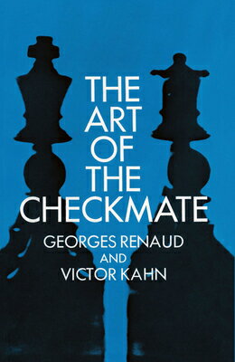 ISBN 9780486201061 ART OF CHECKMATE,THE/DOVER PUBLICATIONS INC (USA)./GEORGES RENAUD 本・雑誌・コミック 画像