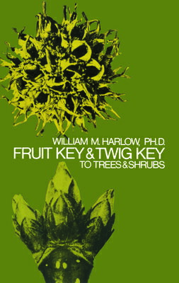 ISBN 9780486205113 FRUIT KEY AND TWIG KEY TO TREES AND SHRU/DOVER PUBLICATIONS INC (USA)./WILLIAM M. HARLOW 本・雑誌・コミック 画像