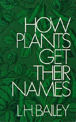 ISBN 9780486207964 HOW PLANTS GET THEIR NAMES/DOVER PUBLICATIONS INC (USA)./LIBERTY HYDE BAILEY 本・雑誌・コミック 画像