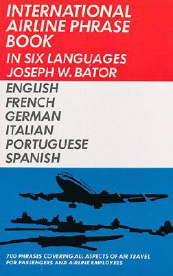 ISBN 9780486220178 INTERNATIONAL AIRLINE PHRASE BOOK IN SIX/DOVER PUBLICATIONS INC (USA)./JOSEPH W. BATOR 本・雑誌・コミック 画像