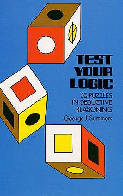 ISBN 9780486228778 TEST YOUR LOGIC/DOVER PUBLICATIONS INC (USA)./GEORGE J. SUMMERS 本・雑誌・コミック 画像