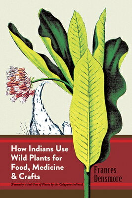 ISBN 9780486230191 How Indians Use Wild Plants for Food, Medicine & Crafts Revised/DOVER PUBN INC/Frances Densmore 本・雑誌・コミック 画像