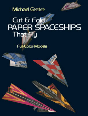 ISBN 9780486239781 CUT AND FOLD PAPER SPACESHIPS THAT FLY/DOVER PUBLICATIONS INC (USA)./MICHAEL GRATER 本・雑誌・コミック 画像