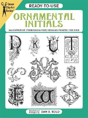 ISBN 9780486282480 READY-TO-USE ORNAMENTAL INITIALS:840 DI/DOVER PUBLICATIONS INC (USA)./DAN X. SOLO 本・雑誌・コミック 画像