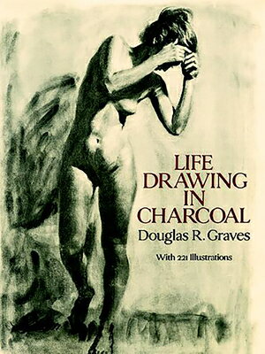 ISBN 9780486282688 LIFE DRAWING IN CHARCOAL/DOVER PUBLICATIONS INC (USA)./DOUGLAS R. GRAVES 本・雑誌・コミック 画像