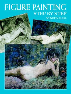 ISBN 9780486414706 FIGURE PAINTING STEP BY STEP /DOVER PUBLICATIONS INC (USA)./WENDON BLAKE 本・雑誌・コミック 画像