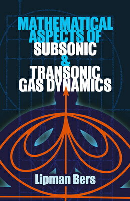 ISBN 9780486810164 Mathematical Aspects of Subsonic and Transonic Gas Dynamics/DOVER PUBN INC/Lipman Bers 本・雑誌・コミック 画像