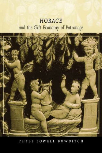 ISBN 9780520226036 Horace and the Gift Economy of Patronage (Classics and Contemporary Thought) / Phebe Lowell Bowditch 本・雑誌・コミック 画像