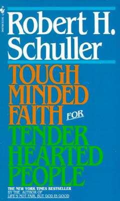 ISBN 9780553247046 Tough-Minded Faith for Tender-Hearted People/BANTAM TRADE/Robert Schuller 本・雑誌・コミック 画像