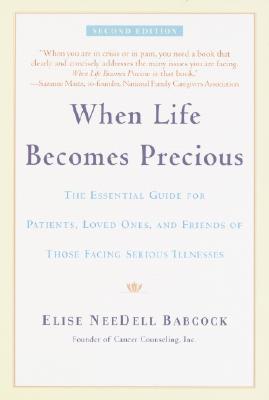 ISBN 9780553378696 When Life Becomes Precious: The Essential Guide for Patients, Loved Ones, and Friends of Those Facin Revised/BANTAM TRADE/Elise Needell Babcock 本・雑誌・コミック 画像