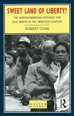 ISBN 9780582215320 Sweet Land of Liberty?: The African-American Struggle for Civil Rights in the Twentieth Century/ROUTLEDGE/Robert Cook 本・雑誌・コミック 画像