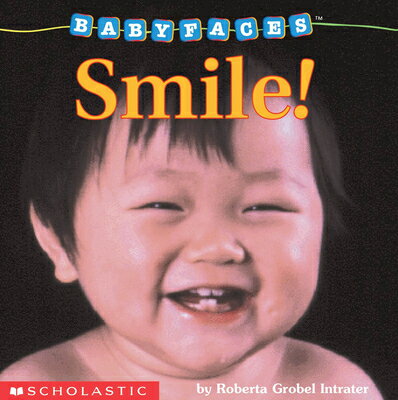 ISBN 9780590058995 Smile! (Baby Faces Board Book): Volume 2/CARTWHEEL BOOKS/Roberta Grobel Intrater 本・雑誌・コミック 画像