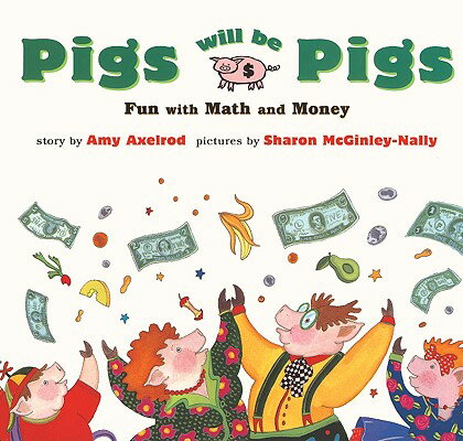 ISBN 9780613035668 Pigs Will Be Pigs: Fun with Math and Money Turtleback Scho/TURTLEBACK BOOKS/Amy Axelrod 本・雑誌・コミック 画像