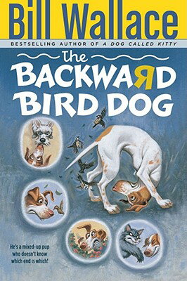 ISBN 9780671568528 The Backward Bird Dog Original/ALADDIN/Bill Wallace 本・雑誌・コミック 画像