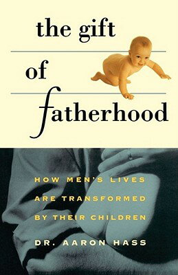 ISBN 9780671875824 Gift of Fatherhood: How Men's Live Are Transformed by Their Children/FIRESIDE BOOKS/Aaron Hass 本・雑誌・コミック 画像