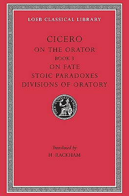 ISBN 9780674993846 On the Orator: Book 3. on Fate. Stoic Paradoxes. Divisions of Oratory/HARVARD UNIV PR/Cicero 本・雑誌・コミック 画像