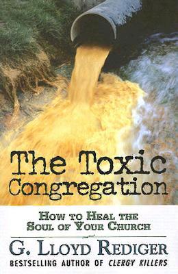 ISBN 9780687332243 The Toxic Congregation: How to Heal the Soul of Your Church/ABINGDON PR/G. Lloyd Rediger 本・雑誌・コミック 画像