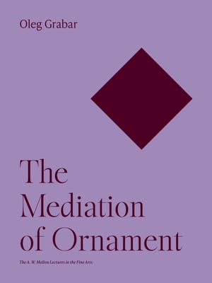 ISBN 9780691001562 The Mediation of Ornament Oleg Grabar 本・雑誌・コミック 画像