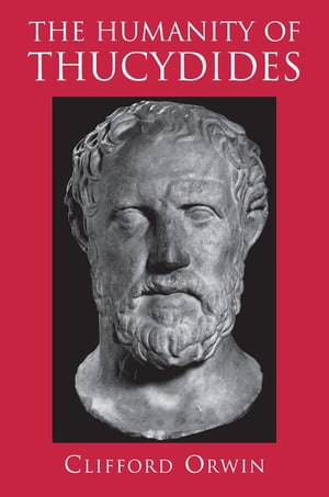 ISBN 9780691017266 The Humanity of Thucydides Revised/PRINCETON UNIV PR/Clifford Orwin 本・雑誌・コミック 画像