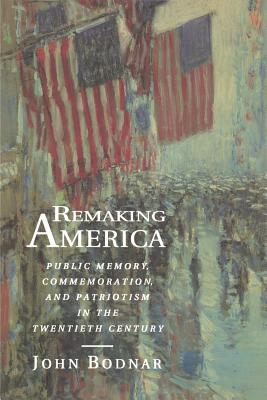 ISBN 9780691034959 Remaking America: Public Memory, Commemoration, and Patriotism in the Twentieth Century Revised/PRINCETON UNIV PR/John Bodnar 本・雑誌・コミック 画像