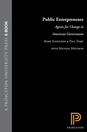 ISBN 9780691037257 Public Entrepreneurs Agents for Change in American Government Mark Schneider 本・雑誌・コミック 画像