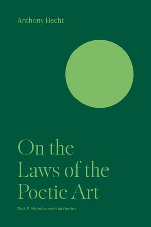 ISBN 9780691043630 On the Laws of the Poetic Art Anthony Hecht 本・雑誌・コミック 画像