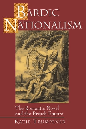 ISBN 9780691044804 Bardic Nationalism: The Romantic Novel and the British Empire/PRINCETON UNIV PR/Katherine M. Trumpener 本・雑誌・コミック 画像