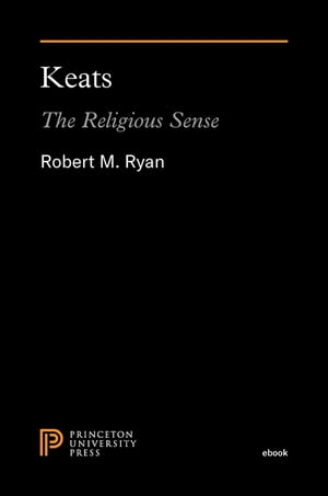 ISBN 9780691063164 Keats The Religious Sense Robert M. Ryan 本・雑誌・コミック 画像