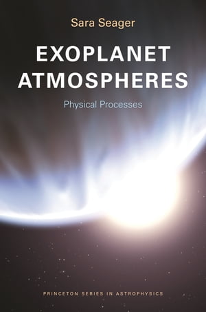 ISBN 9780691119144 Exoplanet Atmospheres: Physical ProcessesPhysical Processes Sara Seager 本・雑誌・コミック 画像