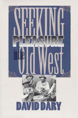 ISBN 9780700608287 Seeking Pleasure in the Old West/UNIV PR OF KANSAS/David Dary 本・雑誌・コミック 画像