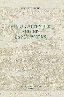 ISBN 9780729300629 Alejo Carpentier and His Early Works/TAMESIS BOOKS/Frank Janney 本・雑誌・コミック 画像