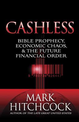 ISBN 9780736926447 Cashless: Bible Prophecy, Economic Chaos, & the Future Financial Order/HARVEST HOUSE PUBL/Mark Hitchcock 本・雑誌・コミック 画像