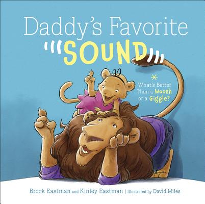 ISBN 9780736974745 Daddy's Favorite Sound: What's Better Than a Woosh or a Giggle?/HARVEST HOUSE PUBL/Brock Eastman 本・雑誌・コミック 画像