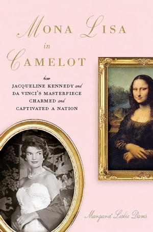 ISBN 9780738211039 Mona Lisa in Camelot: How Jacqueline Kennedy and Da Vinci's Masterpiece Charmed and Captivated a Nat/DA CAPO PR/Margaret Leslie Davis 本・雑誌・コミック 画像