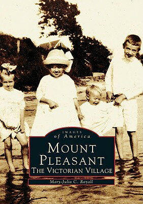 ISBN 9780738517636 Mount Pleasant: The Victorian Village/ARCADIA PUB (SC)/Mary-Julia C. Royall 本・雑誌・コミック 画像