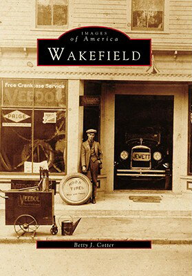 ISBN 9780738564807 Wakefield/ARCADIA PUB (SC)/Betty J. Cotter 本・雑誌・コミック 画像