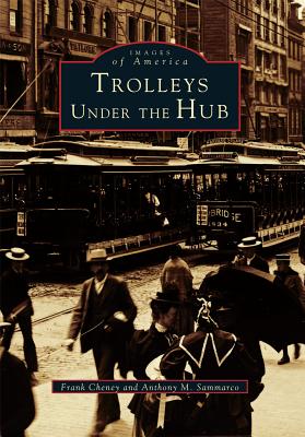 ISBN 9780738588278 Trolleys Under the Hub/ARCADIA PUB (SC)/Frank Cheney 本・雑誌・コミック 画像