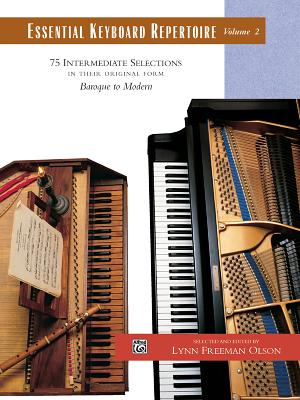 ISBN 9780739006191 Essential Keyboard Repertoire, Vol 2: 75 Intermediate Selections in Their Original Form - Baroque to/ALFRED PUBN/Lynn Olson 本・雑誌・コミック 画像