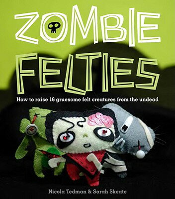 ISBN 9780740797644 Zombie Felties: How to Raise 16 Gruesome Felt Creatures from the Undead/ANDREWS & MCMEEL/Nicola Tedman 本・雑誌・コミック 画像