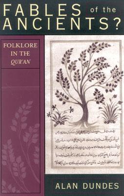 ISBN 9780742526723 Fables of the Ancients?: Folklore in the Qur'an/ROWMAN & LITTLEFIELD/Alan Dundes 本・雑誌・コミック 画像