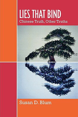 ISBN 9780742554054 Lies That Bind: Chinese Truth, Other Truths/ROWMAN & LITTLEFIELD/Susan D. Blum 本・雑誌・コミック 画像